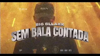 BIGBLLAKK  - Sem Bala Contada prod. Pedro Apoema