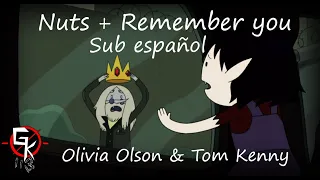 "NUTS + REMEMBER YOU - OLIVIA OLSON & TOM KENNY (HORA DE AVENTURA)" Sub español // GabØKiller