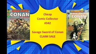 Cheap Comic Collector #342:  Savage Sword of Conan Claim Sale!