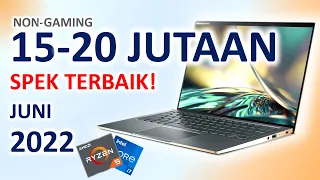 LAPTOP 15-20 JUTAAN TERBAIK 2022 - NON GAMING - JUNI