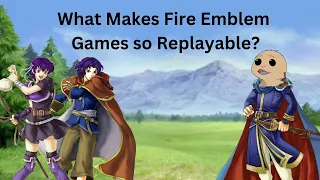 What Makes Fire Emblem Games Replayable?