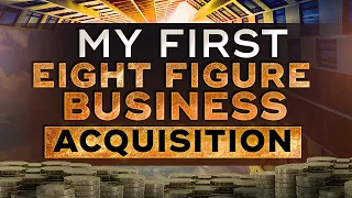 My First Eight Figure Business Acquisition Part One | Jonathan Jay | 2023 | Buying a Business