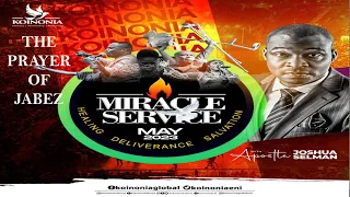 May 2023 Miracle Service || Jabez || Koinonia With  Koinonia With Apostle Joshua Selman