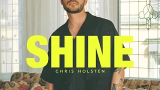 Chris Holsten - Shine (Official Audio)