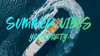 🌊 SUMMER VIBES, YACHT PARTY 🌊  New House Remix 🌴 Tropical Positive Vibes 🌴