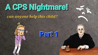 Part 1- Nightmare CPS case - No legal parent and a terrified Grandma