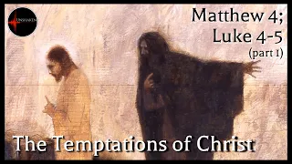 Come Follow Me - Matthew 4, Luke 4-5 (part 1): "The Temptations of Christ"