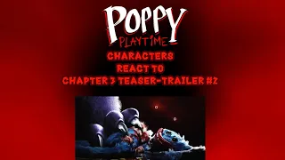 • Poppy Playtime reacts to: Chapter 3 teaser-trailer •