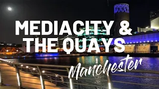 MediaCIty & The Quays