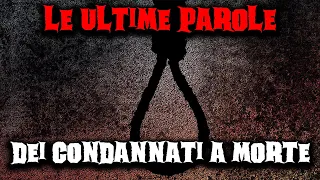 Le ultime parole dei condannati a morte