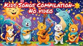 Popular Songs Compilation | Audio Only | Songs for Children | Nursery Rhymes | Baby Songs