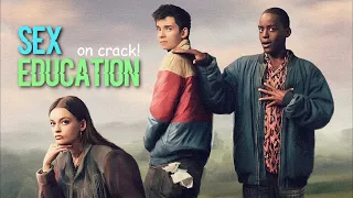 SEX EDUCATION S2 ► on crack! {humor}