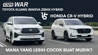 TOYOTA KIJANG INNOVA ZENIX HYBRID VS HONDA CR-V HYBRID! MANA YANG LEBIH COCOK BUAT DIAJAK MUDIK?