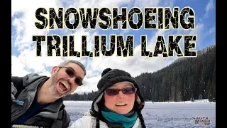 Snowshoeing Trillium Lake