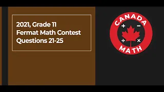 2021, Grade 11, Fermat Math Contest | Questions 21-25