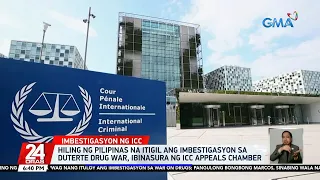 Hiling ng Pilipinas na itigil ang imbestigasyon sa Duterte drug war, ibinasura ng ICC... | 24 Oras