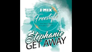 Stephanie - Get Away (J-Mix Extended)