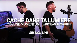 Caché dans ta lumière // Eglise Momentum // Benjamin Maurin (session live)
