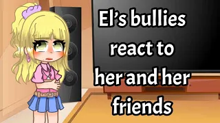 El’s bullies react to her and her friends 1/2 || Stranger things + PT 2 in comments