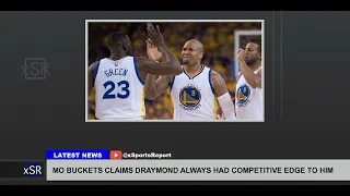 Mo Buckets Claims Draymond Always Had Competitive Edge To Him
