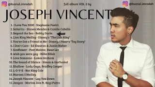 JOSEPH VINCENT PLAYLIST FULL ALBUM TERBARU CHILL THE BEST POPULER SONG vol 3