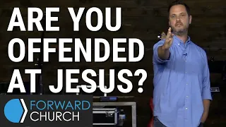Are You Offended at Jesus? | Pastor Clint Byars