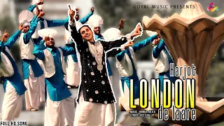 Harjot | London De Laare | Goyal Music | New Punjabi Song | Latest Punjabi Songs