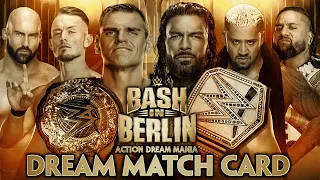 WWE Bash In Berlin 2024 Dream Card | PLE in Berlin, Germany My Dream Match Card | Action Dream Mania