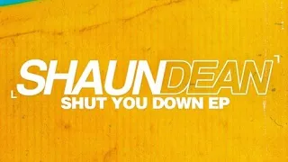 Shaun Dean - Shut You Down - LYRICS - 2019