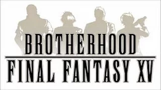 Final Fantasy XV Brotherhood | Episodio 03/05 - Temporada 01/01