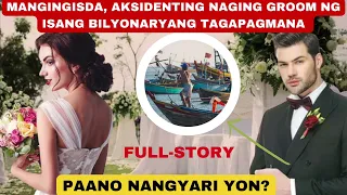 MANGINGISDA, AKSIDENTENG NAGING GROOM NG ISANG BILYONARYANG TAGAPAGMANA. PAANO NANGYARI IYON?