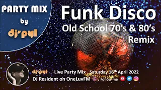 Party Mix Old School Funk & Disco 70's & 80's by DJ' PYL #16April2022 on OneLuvFM.com