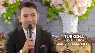 Asilbek Amanulloh - Turkcha (jonli ijro 2021)