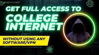 How to Get Full Access to College Internet | Access blocked websites on College Internet Without VPN