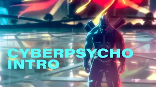 Cyberpunk: Edgerunners – Cyberpsycho Intro (Remake)