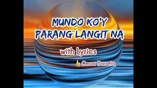 MUNDO KO'Y PARANG LANGIT NA with Lyrics - CESAR BARRETA (bccalugas)