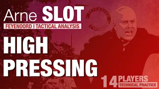 ARNE SLOT | FEYENOORD | HIGH PRESSING | TECHNICAL PRACTICE WITH 14 PLAYERS - TALK OVER