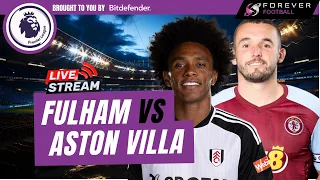 FULHAM VS ASTON VILLA LIVE | Premier League Live Commentary & Watchalong