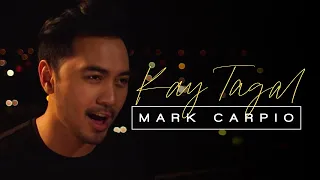 Mark Carpio - Kay Tagal (Official Music Video)