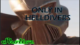 ONLY IN HELLDIVERS ( helldivers 2 gameplay )