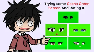 Trying Some Gacha "Green Screen Face" And Rating It: 😃👌