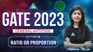 #06 Ratio or Proportion || General Aptitude || GATE 2023 || Aishwaria Ma'am