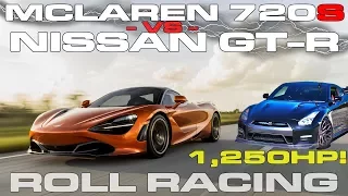 1,250 HP Nissan GT-R vs McLaren 720S Roll Racing - How much power does it take to beat the 720s?