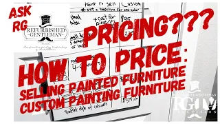 "Ask RG" - How To Price for Selling Painted Furniture or Custom Painting Furniture