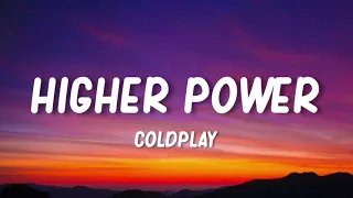 Coldplay - Higher Power Lyrics 1 Hour