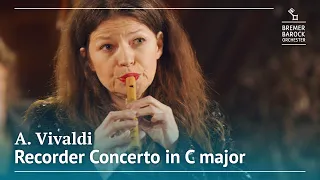 A. Vivaldi: Recorder Concerto in C major, RV 443 – Bremer Barockorchester, Dorothee Oberlinger