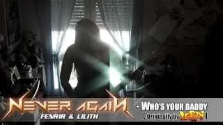 Never Again - Who's Your Daddy (Lordi Cover)