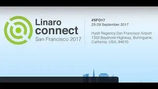 [Live Stream] Linaro High Performance Computing at Linaro Connect San Francisco 2017