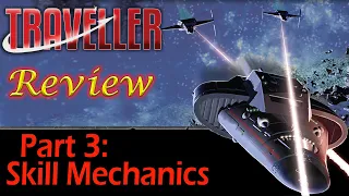 Traveller: Part 3 - Skill Mechanics
