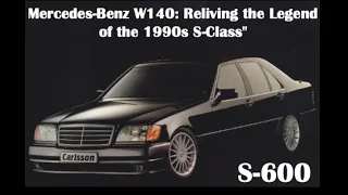 "Mercedes-Benz W140: Reliving the Legend of the 1990s S-Class"